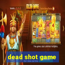 dead shot game